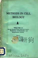 METHODS IN CELL BIOLOGY VOUME 21 A PDF电子版封面 CURTIS C.HARRIS BENJAMIN F.TR
