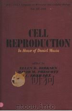 CELL REPRODUCTION：IN HONOR OF DANIEL MAZIA  VOLUME 12     PDF电子版封面  0122178505  ELLEN R.DIRKSEN  DAVID M.PRESC 
