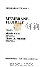 BIOMEMBRANES VOLUME 12 MEMBRANE FLUIDITY PDF电子版封面 0306415488 MORRIS KATES LIONEL A.MANSON