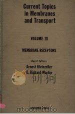 CURRENT TOPICS IN MEMBRANES AND TRANSPORT  VOLUME 18  MEMBRANE RECEPTORS     PDF电子版封面  0121533182  ARNOST KLEINZELLER  B.RICHARD 