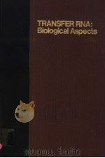TRANSFER RNA:BIOLOGICAL ASPECTS     PDF电子版封面  0879691298  DIETER SOLL  JOHN N.ABELSON  R 