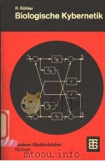 BIOLOGISCHE KYBERNETIK PDF电子版封面 3519036029 R.ROHLER