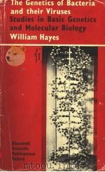 THE GENETICS OF BACTERIA AND THEIR VIRUSES  STUDIES IN BASIC GENETICS AND MOLECULAR BIOLOGY     PDF电子版封面    WILLIAM HAYES 