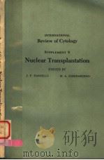 INTERNATIONAL REVIEW OF CYTOLOGY SUPPLEMENT 9 NUCLEAR TRANSPLANTATION PDF电子版封面 0123643694 G.H.BOURNE J.F.DANIELLI K.W.
