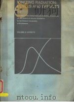 IONIZING RADIATION:LEVELS AND EFFECTS VOLUME Ⅱ:EFFECTS PDF电子版封面
