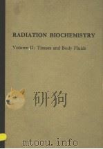 RADIATION BIOCHEMISTRY  VOLUME Ⅱ:TISSUES AND BODY FLUIDS     PDF电子版封面    KURT I.LATMAN  GEORG B.GERBER 