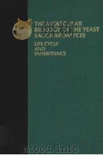 THE MOLECULAR BIOLOGY OF THE YEAST SACCHAROMYCES  LIFE CYCLE AND INHERITANCE     PDF电子版封面  0879691395  JEFFREY N.STRATHERN  ELIZABETH 
