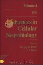ADVANCES IN CELLULAR NEUROBIOLOGY VOLUME 4 PDF电子版封面 0120083043