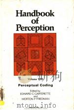 HANDBOOK OF PERCEPTION VOLUME Ⅷ PERCEPTUAL CODING PDF电子版封面 0121619087 EDWARD C.CARTERETTE MORTON P.