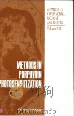 ADVANCES IN EXPERIMENTAL MEDICINE AND BIOLOGY VOLUME 193 METHODS IN PORPHYRIN PHOTOSENSITIZATION PDF电子版封面 0306422107 DAVID KESSEL