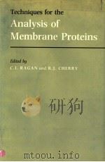 TECHNIQUES FOR THE ANALYSIS OF MEMBRANE PROTEINS PDF电子版封面 0412249707 C.IAN RAGAN RICHARD J.CHERRY