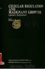 CELLULAR REGULATION AND MALIGNANT GROWTH  LIPMANN SYMPOSIUM（1985 PDF版）