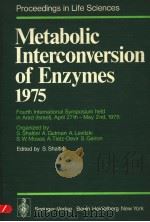 METABOLIC INTERCONVERSION OF ENZYMES 1975     PDF电子版封面  3540078886  S.SHALTIEL 