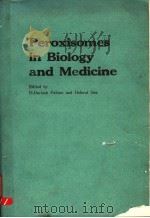 PEROXISOMES IN BILOLGY AND MEDICINE PDF电子版封面 3540166890 H.DARIUSH FAHIMI AND HELMUT SI
