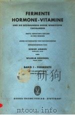 FERMENTE·HORMONE·VITAMINE DRITTE AUFLAGE BAND I FERMENTE     PDF电子版封面    R.AMMON  K.MYRBACK 