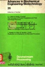 ADVANCES IN BIOCHEMICAL ENGINEERING/BIOTECHNOLOGY 26 DOWNSTREAM PROCESSING PDF电子版封面 3540120966 A.FIECHTER