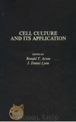 CELL CULTURE AND ITS APPLICATION PDF电子版封面 0120430509 RONALD T.ACTON J.DANIEL LYNN