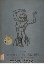 FORM UND FUNKTION EINE ANATOMIE DES MENSCHEN VON W.TANK ZWEITER BAND DER RUMPF·DER ARM     PDF电子版封面     
