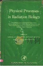 PHYSICAL PROCESSES IN RADIATION BIOLOGY PDF电子版封面 LEROY AUGENSTEIN RONALD MASON