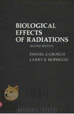 BIOLOGICAL EFFECTS OF RADIATIONS SECOND EDITION PDF电子版封面 0123041503 DANIEL S.GROSCH LARRY E.HOPWO