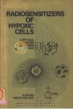 RADIOSENSITIZERS OF HYPOXIC CELLS PDF电子版封面 0444801243 A.BRECCIA C.RIMONDI AND G.E.A
