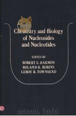 CHEMISTRY AND BIOLOGY OF NUCLEOSIDES AND NUCLEOTIDES     PDF电子版封面  0123261406  ROBERT E.HARMON  ROLAND K.ROBI 