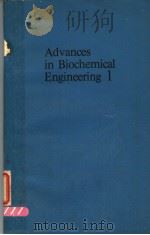ADVANCES IN BIOCHEMICAL ENGINEERING 1     PDF电子版封面    T.K.GHOSE AND A.FIECHTER 