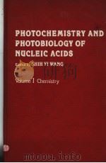 PHOTOCHEMISTRY AND PHOTOBIOLOGY OF NUCLEIC ACIDS  VOLUME 1 CHEMISTRY     PDF电子版封面  0127346015  SHIH YI WANG 