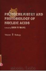 PHOTOCHEMISTRY AND PHOTOBIOLOGY OF NUCLEIC ACIDS VOLUME 2 BIOLOGY PDF电子版封面 0127346023 SHIH YI WANG