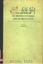 THE MECHANISM OF PROTEIN SYNTHESIS AND ITS REGULATION PDF电子版封面 0720471273 L.BOSCH