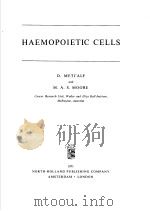 HAEMOPOIETIC CELLS     PDF电子版封面  0720471249  D.METCALF AND M.A.S.MOORE 