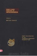 ENERGY-LINKED FUNCTIONS OF MITOCHONDRIA     PDF电子版封面    BRITTON CHANCE 