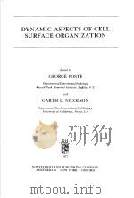 CELL SURFACE REVIEWS  VOLUME 3  DYNAMIC ASPECTS OF CELL SURFACE ORGANIZATION     PDF电子版封面  0720406234  GEORGE POSTE AND GARTH L.NICOL 