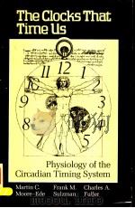 THE CLOCKS THAT TIME US PDF电子版封面 0674135814 MARTIN C.MOORE-EDE FRANK M.SU
