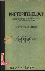 PHOTOPHYSIOLOGY CURRENT TOPICS IN PHOTOBIOLOGY AND PHOTOCHEMISTRY VOLUME 8 PDF电子版封面 ARTHUR C.GIESE