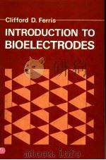 INTRODUCTION TO BIOELECTRODES PDF电子版封面 0306307804 CLIFFORD D.FERRIS