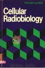 CELLULAR RADIOBIOLOGY     PDF电子版封面  0521294797  TIKVAH ALPER 