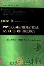 PHYSICOMATHEMATICAL ASPECTS OF BIOLOGY     PDF电子版封面    ASPETTI FISICOMATEMATICI DELLA 