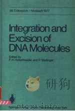INTERGATION AND EXCISION OF DNA MOLECULES PDF电子版封面 3540085602 P.H.HOFSCHNEIDER AND P.STARLIN