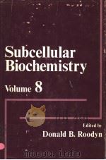 SUBCELLULAR BIOCHEMISTRY VOLUME 8 PDF电子版封面 0306407094 DONALD B.ROODYN