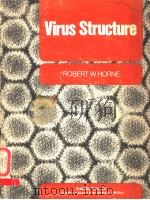 VIRUS STRUCTURE     PDF电子版封面  012355750X  ROBERT W.HORNE 