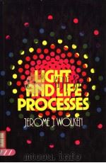 LIGHT AND LIFE PROCESSES PDF电子版封面 0442293488 JEROME J.WOLKEN