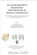 NUCLEAR MAGNETIC RESONANCE SPECTROSCOPY IN MOLECULAR BIOLOGY     PDF电子版封面  9027709327  BERNARD PULLMAN 