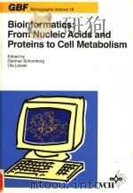 GBF MONOGRAPHS VOLUME 18 BIOINFORMATICS:FROM NUCLEIC ACIDS AND PROTEINS TO CELL METABOLISM PDF电子版封面 3527300724