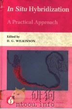 IN SITU HYBRIDIZATION A PRACTICAL APPROACH 1992 PDF电子版封面 0199633282 D.G.WILKINSON