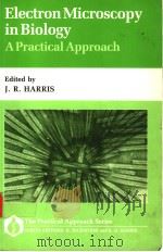 ELECTRON MICROSCOPY IN BIOLOGY A PRACTICAL APPROACH 1991 PDF电子版封面 0199632154 J.R.HARRIS