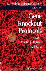 METHODS IN MOLECULAR BIOLOGY VOLUME 158 GENE KNOCKOUT PROTOCOLS PDF电子版封面 0896035727 MARTIN J.TYMMS ISMAIL KOLA