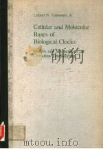 CELLULAR AND MOLECULAR BASES OF BIOLOGICAL CLOCKS MODELS AND MECHANISMS FOR CIRCADIAN TIMEDEEPING WI 1988 PDF电子版封面 0387965599 LELAND N.EDMUNDS