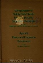 COMPENDIUM OF SAFETY DATA SHEETS FOR RESEARCH AND INDUSTRIAL CHEMICALS  PART Ⅶ  FLAVOR AND FRAGRANCE（ PDF版）