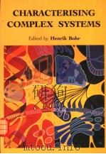 PROCEEDINGS OF THE SYMPOSIUM CHARACTERISING COMPLEX SYSTEMS PDF电子版封面 9810201826 HENRIK BOHR